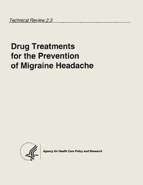 portada Drug Treatments for the Prevention of Migraine Headache: Technical Review 2.3 (en Inglés)