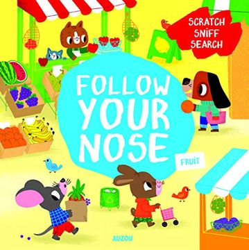 portada Follow Your Nose, Fruit (a Scratch-And-Sniff Book) 