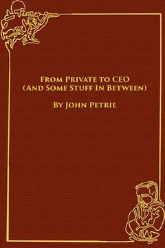 portada From Private to CEO (And Some Stuff In Between) (en Inglés)