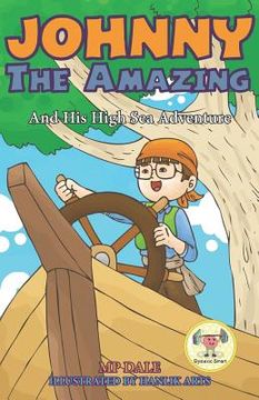 portada Johnny the Amazing and His High Sea Adventure: (Dyslexia-Smart) (en Inglés)