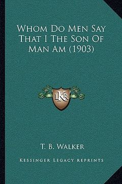 portada whom do men say that i the son of man am (1903) (en Inglés)