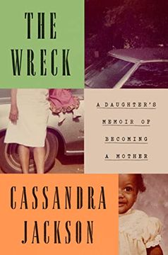 portada The Wreck: A Daughter's Memoir of Becoming a Mother (in English)