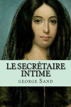 portada Le secretaire intime (Les romans de George Sand) (Volume 32) (French Edition)