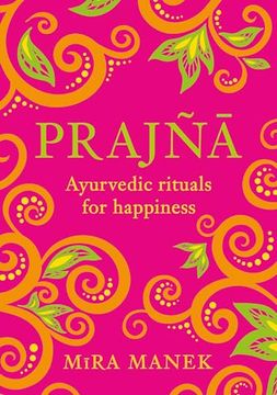 portada Prajna: Ayurvedic Rituals for Happiness