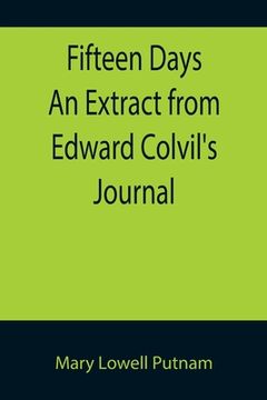 portada Fifteen Days An Extract from Edward Colvil's Journal (en Inglés)