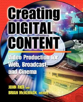 portada creating digital content: a video production guide for web, broadcast, and cinema (in English)