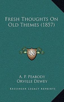 portada fresh thoughts on old themes (1857)
