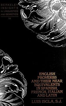portada English Proverbs and Their Near Equivalents in Spanish, French, Italian and Latin (Berkeley Insights in Linguistics and Semiotics) (in English)