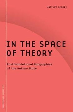 portada in the space of theory: postfoundational geographies of the nation-state (en Inglés)