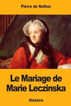 portada Le Mariage de Marie Leczinska (en Francés)