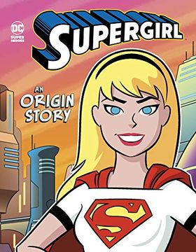 portada Supergirl: An Origin Story (dc Super Heroes Origins) 