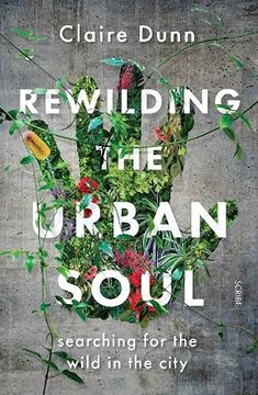 portada Rewilding the Urban Soul: Searching for the Wild in the City 