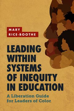 portada Leading Within Systems of Inequity in Education: A Liberation Guide for Leaders of Color (en Inglés)