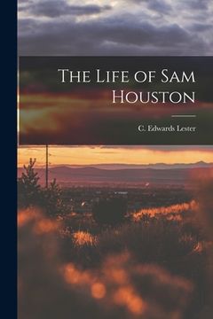 portada The Life of Sam Houston (en Inglés)