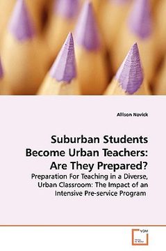 portada suburban students become urban teachers: are they prepared? (en Inglés)