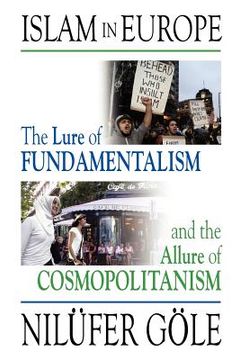 portada islam in europe: the lure of fundamentalism and the allure of cosmopolitanism (en Inglés)
