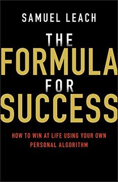 portada The Formula for Success: How to win at Life Using Your own Personal Algorithm (in English)