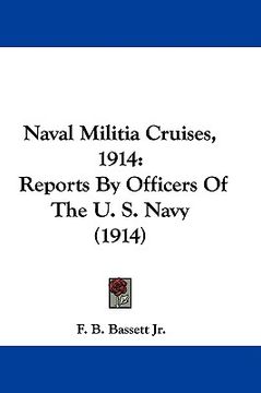 portada naval militia cruises, 1914: reports by officers of the u. s. navy (1914) (in English)