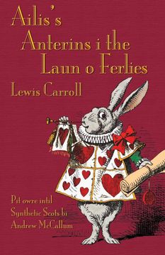portada Ailis's Anterins i the Laun o Ferlies: Alice's Adventures in Wonderland in Synthetic Scots (en scots)