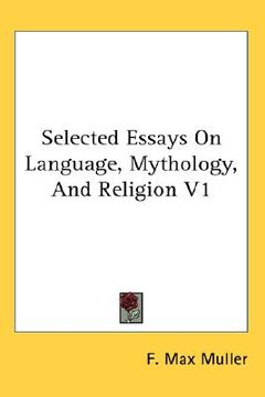 portada selected essays on language, mythology, and religion v1