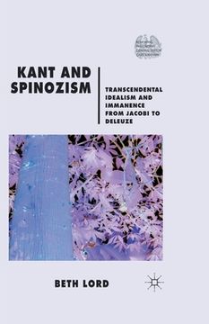 portada Kant and Spinozism: Transcendental Idealism and Immanence from Jacobi to Deleuze (en Inglés)