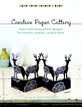 portada Creative Paper Cutting: Basic Techniques and Fresh Designs for Stencils, Mobiles, Cards, and More (Make Good Crafts & Life) 