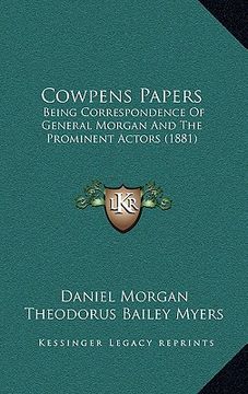 portada cowpens papers: being correspondence of general morgan and the prominent actors (1881) (in English)