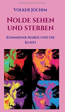 portada Nolde Sehen und Sterben: Kommissar Marek und die Kunst (in German)