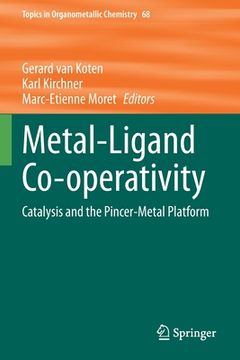 portada Metal-Ligand Co-Operativity: Catalysis and the Pincer-Metal Platform (en Inglés)