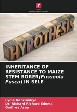 portada Inheritance of Resistance to Maize Stem Borer(Fusseola Fusca) in Sele (en Portugués)