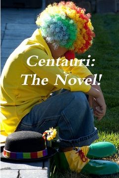 portada Centauri: The Novel! (in English)