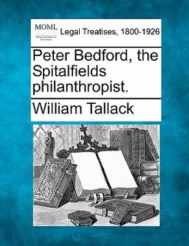 portada peter bedford, the spitalfields philanthropist. (in English)