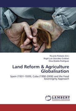portada Land Reform & Agriculture Globalisation: Spain (1931-1939), Cuba (1990-2008) and the Food Sovereignty Approach