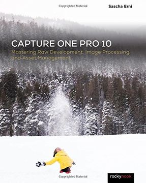 portada Capture One Pro 10: Mastering Raw Development, Image Processing, and Asset Management