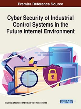 portada Cyber Security of Industrial Control Systems in the Future Internet Environment (Advances in Information Security, Privacy, and Ethics) (en Inglés)