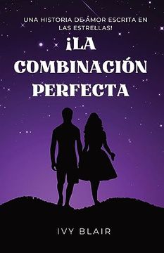 portada La Combinación Perfecta: Una Historia de Amor Escrita en las Estrellas!