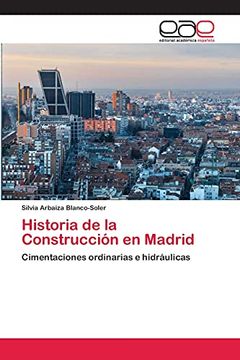 portada Historia de la Construcción en Madrid: Cimentaciones Ordinarias e Hidráulicas (in Spanish)