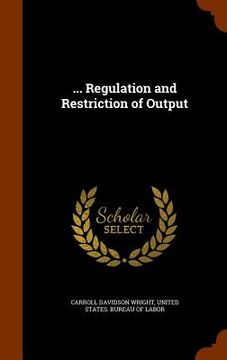 portada ... Regulation and Restriction of Output (en Inglés)
