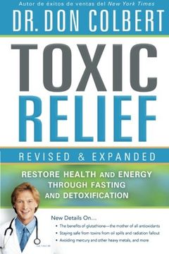 portada Toxic Relief: Restore Health and Energy Through Fasting and Detoxification (en Inglés)