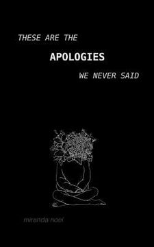 portada These Are the Apologies We Never Said (en Inglés)