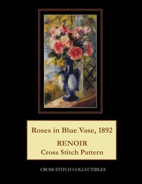 portada Roses in Blue Vase, 1892: Renoir Cross Stitch Pattern (in English)