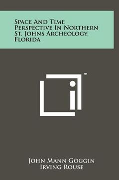 portada space and time perspective in northern st. johns archeology, florida (in English)