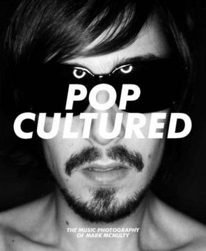 portada Pop Cultured: The Music Photography of Mark Mcnulty (en Inglés)