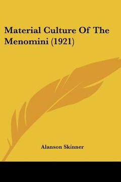portada material culture of the menomini (1921)