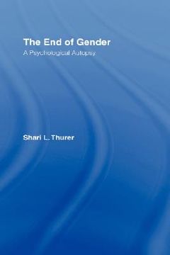 portada the end of gender: a psychological autopsy