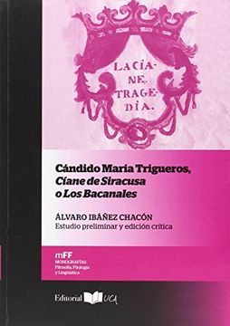 portada CÁNDIDO MARÍA TRIGUEROS, CÍANE DE SIRACUSA O LOS BACANALES (Monografías)