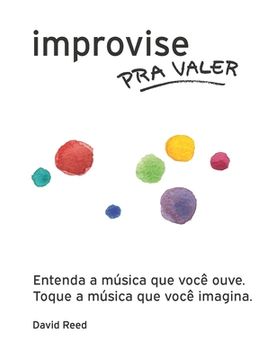 portada Improvise pra Valer: O método completo para todos os instrumentos (en Portugués)