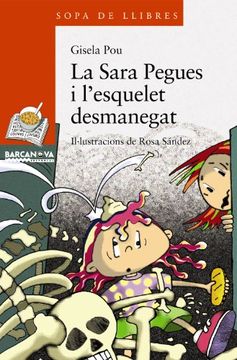 portada La Sara Pegues i l ' esquelet desmanegat (Llibres Infantils I Juvenils - Sopa De Llibres. Sèrie Taronja) (en Catalá)