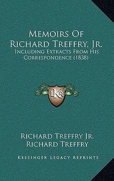 portada memoirs of richard treffry, jr.: including extracts from his correspondence (1838) (en Inglés)