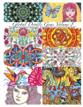 portada "Global Doodle Gems" Volume 8: "The Ultimate Adult Coloring Book...an Epic Collection from Artists around the World! " (en Inglés)